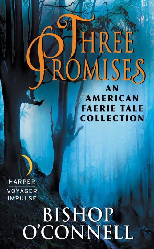 Cover of the book Three Promises by Bishop O'Connell, Harper Voyager Impulse
