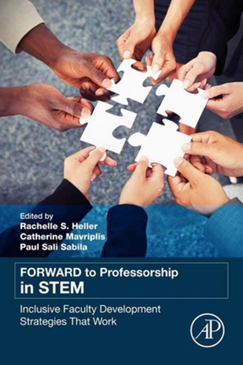 Cover of the book FORWARD to Professorship in STEM by Rachelle S. Heller, Catherine Mavriplis, Paul S Sabila, Elsevier Science