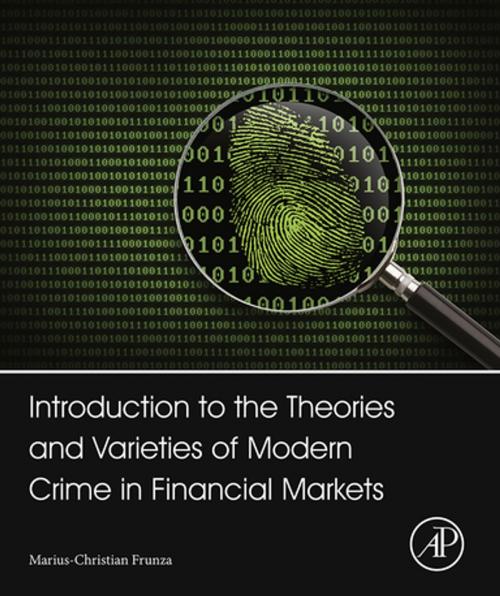 Cover of the book Introduction to the Theories and Varieties of Modern Crime in Financial Markets by Marius-Cristian Frunza, Elsevier Science