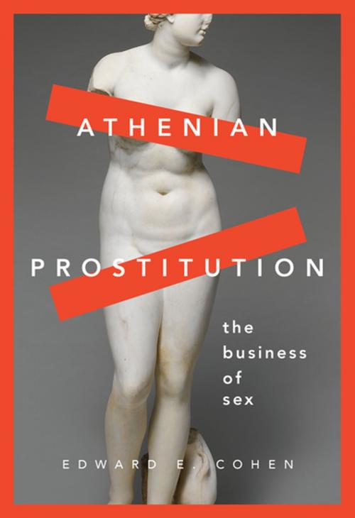 Cover of the book Athenian Prostitution by Edward E. Cohen, Oxford University Press