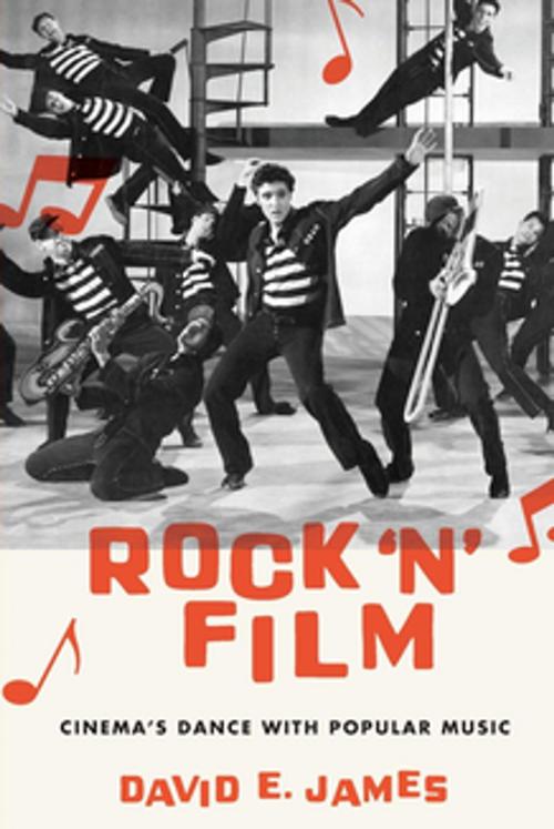 Cover of the book Rock 'N' Film by David E. James, Oxford University Press
