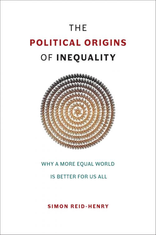 Cover of the book The Political Origins of Inequality by Simon Reid-Henry, University of Chicago Press