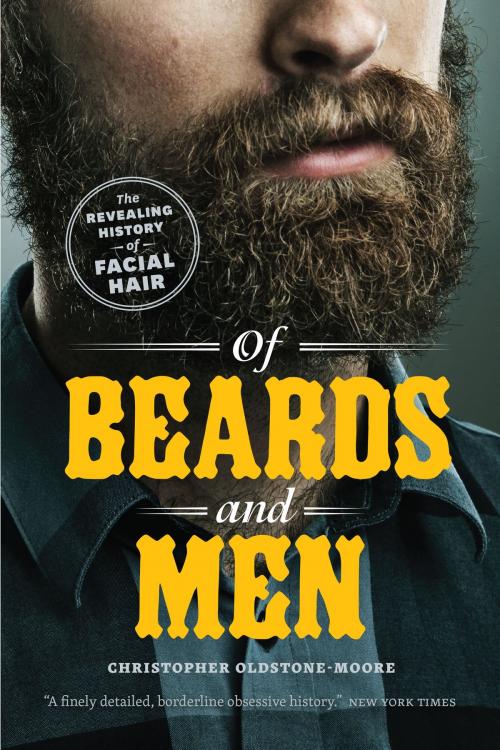 Cover of the book Of Beards and Men by Christopher Oldstone-Moore, University of Chicago Press