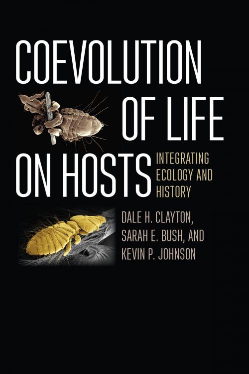 Cover of the book Coevolution of Life on Hosts by Dale H. Clayton, Sarah E. Bush, Kevin P. Johnson, University of Chicago Press