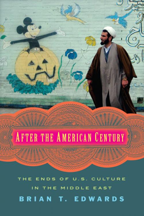 Cover of the book After the American Century by Brian Edwards, Columbia University Press