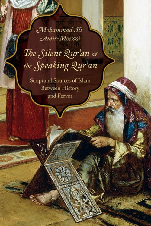 Cover of the book The Silent Qur'an and the Speaking Qur'an by Mohammad Ali Amir-Moezzi, Columbia University Press