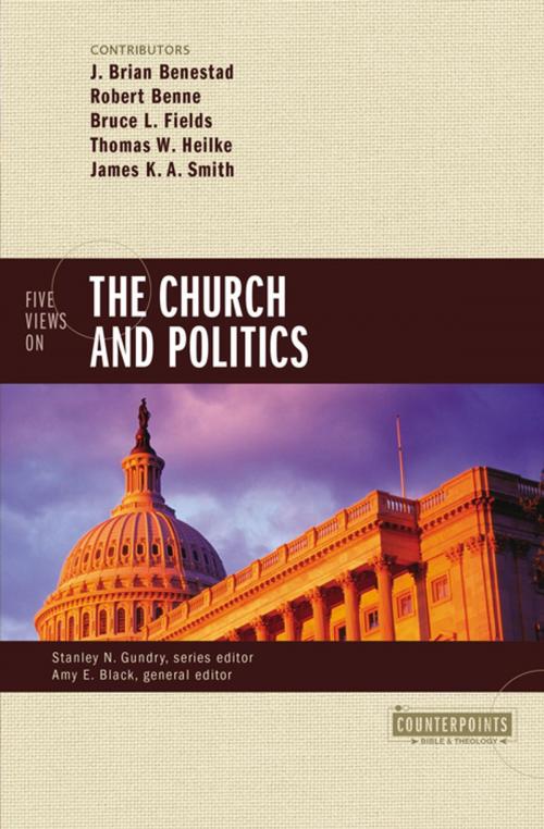 Cover of the book Five Views on the Church and Politics by J. Brian Benestad, Robert Benne, Bruce Fields, Thomas W. Heilke, James K.A. Smith, Amy E. Black, Stanley N. Gundry, Zondervan Academic