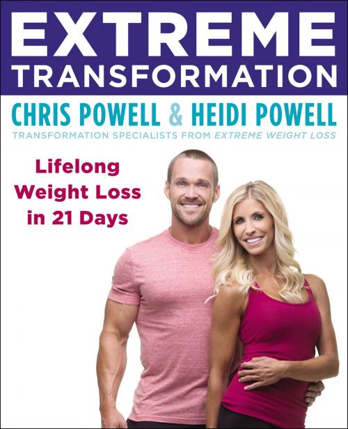 Cover of the book Extreme Transformation by Chris Powell, Heidi Powell, Hachette Books