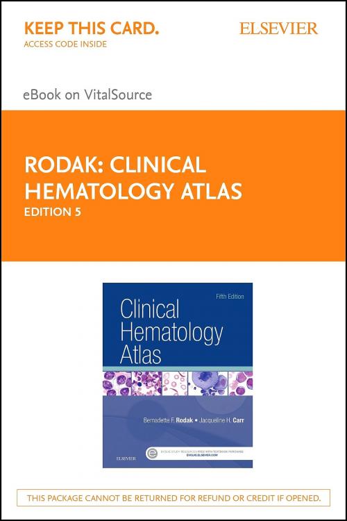 Cover of the book Clinical Hematology Atlas - E-Book by Bernadette F. Rodak, MS, MLS, Jacqueline H. Carr, MS, CLSpH(NCA), CLDir(NCA), Elsevier Health Sciences
