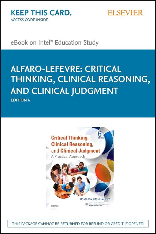 Cover of the book Critical Thinking, Clinical Reasoning, and Clinical Judgment E-Book by Rosalinda Alfaro-LeFevre, RN, MSN, ANEF, Elsevier Health Sciences