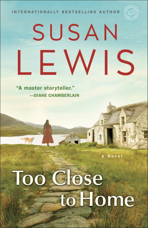Cover of the book Too Close to Home by Susan Lewis, Random House Publishing Group