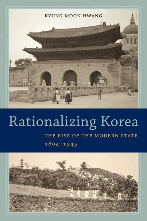 Cover of the book Rationalizing Korea by Kyung Moon Hwang, University of California Press