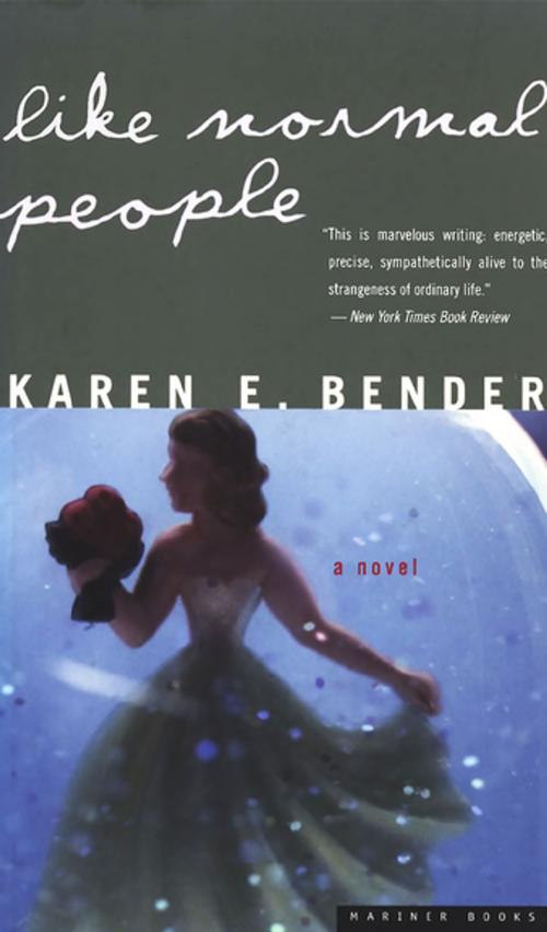 Cover of the book Like Normal People by Karen E. Bender, Houghton Mifflin Harcourt