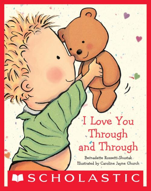 Cover of the book I Love You Through and Through by Bernadette Rossetti-Shustak, Scholastic Inc.