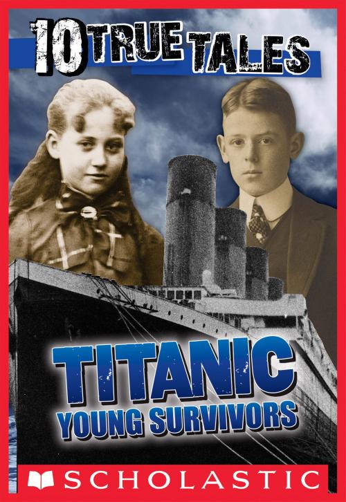 Cover of the book Titanic: Young Survivors (10 True Tales) by Allan Zullo, Scholastic Inc.