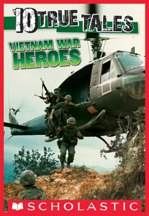 Cover of the book Vietnam War Heroes (10 True Tales) by Allan Zullo, Scholastic Inc.