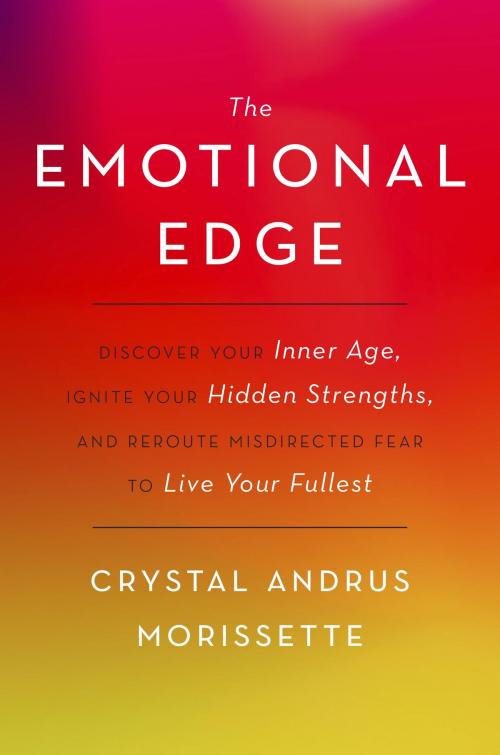 Cover of the book The Emotional Edge by Crystal Andrus Morissette, Potter/Ten Speed/Harmony/Rodale