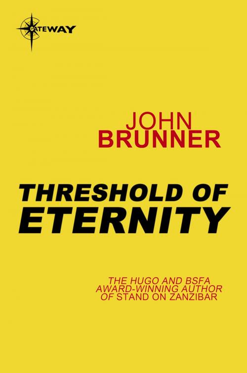 Cover of the book Threshold of Eternity by John Brunner, Orion Publishing Group
