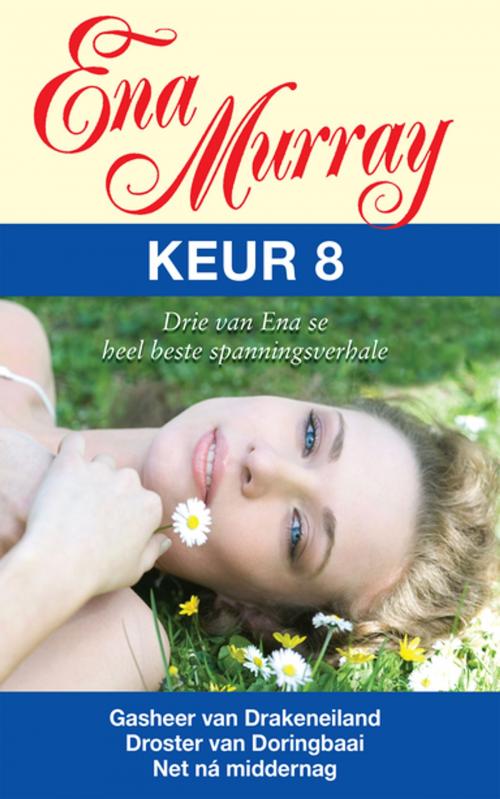 Cover of the book Ena Murray Keur 8 by Ena Murray, Tafelberg