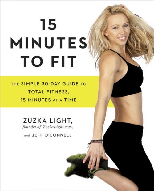 Cover of the book 15 Minutes to Fit by Zuzka Light, Jeff O'Connell, Penguin Publishing Group