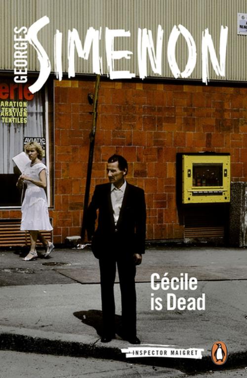 Cover of the book Cécile Is Dead by Georges Simenon, Penguin Publishing Group