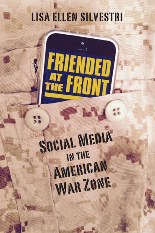 Cover of the book Friended at the Front by Lisa Ellen Silvestri, University Press of Kansas