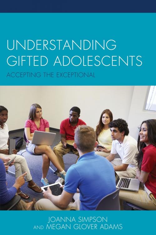 Cover of the book Understanding Gifted Adolescents by Joanna Simpson, Megan Glover Adams, Lexington Books