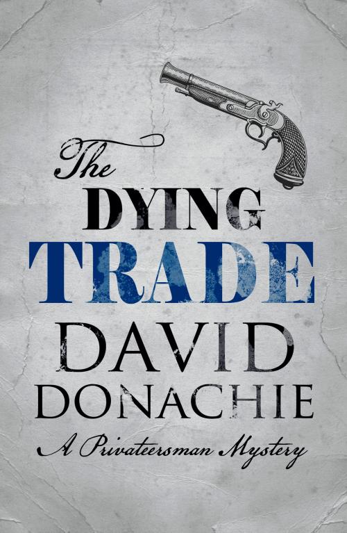 Cover of the book The Dying Trade by David Donachie, Allison & Busby