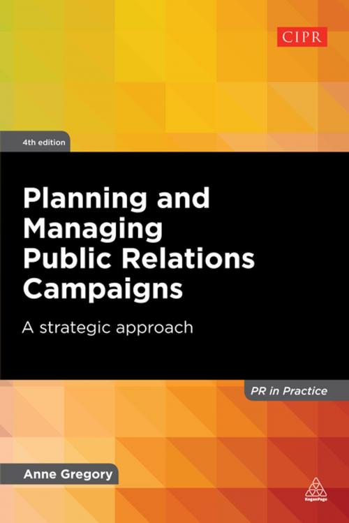 Cover of the book Planning and Managing Public Relations Campaigns by Anne Gregory, Kogan Page