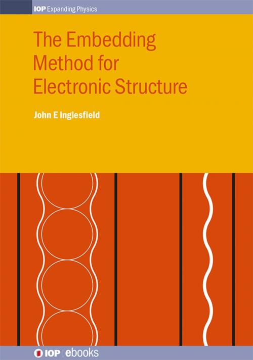 Cover of the book The Embedding Method for Electronic Structure by John Inglesfield, Institute of Physics Publishing