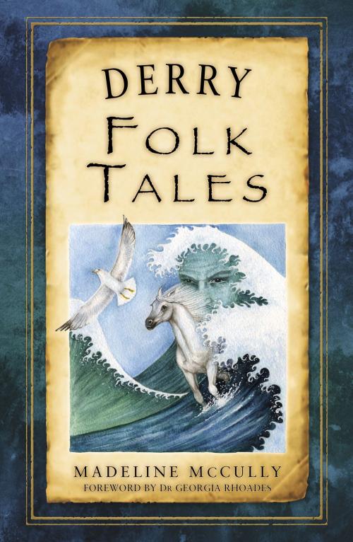 Cover of the book Derry Folk Tales by Madeline McCully, The History Press