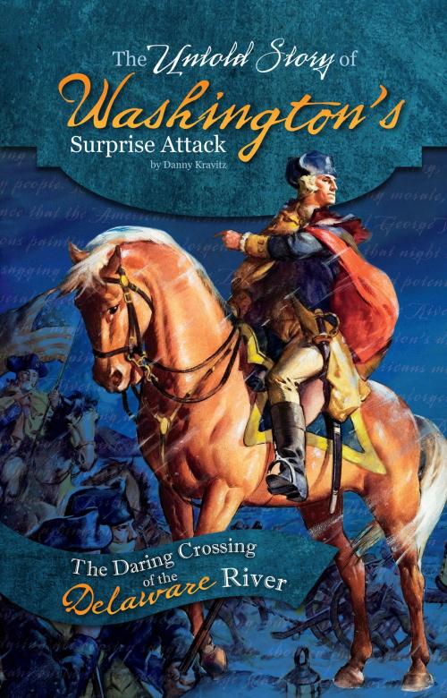 Cover of the book The Untold Story of Washington's Surprise Attack by Danny Brian Kravitz, Capstone