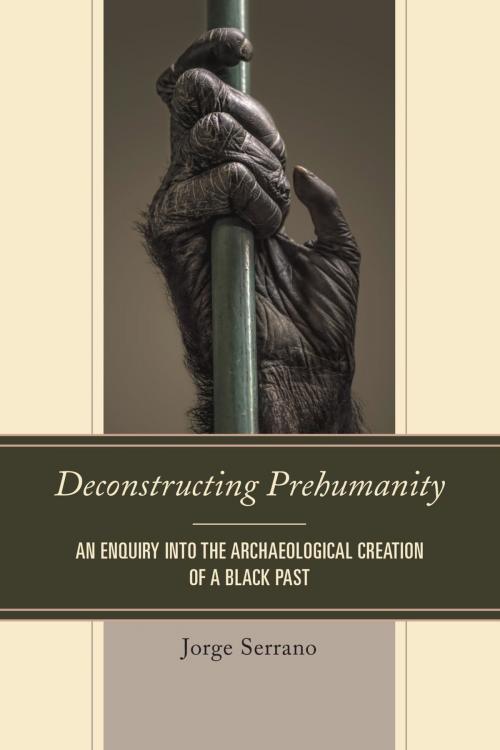 Cover of the book Deconstructing Prehumanity by Jorge Serrano, UPA