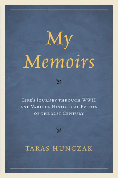 Cover of the book My Memoirs by Taras Hunczak, Hamilton Books