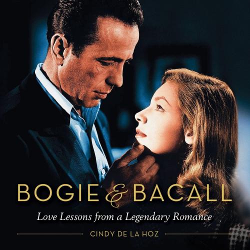 Cover of the book Bogie & Bacall by Cindy De La Hoz, Running Press