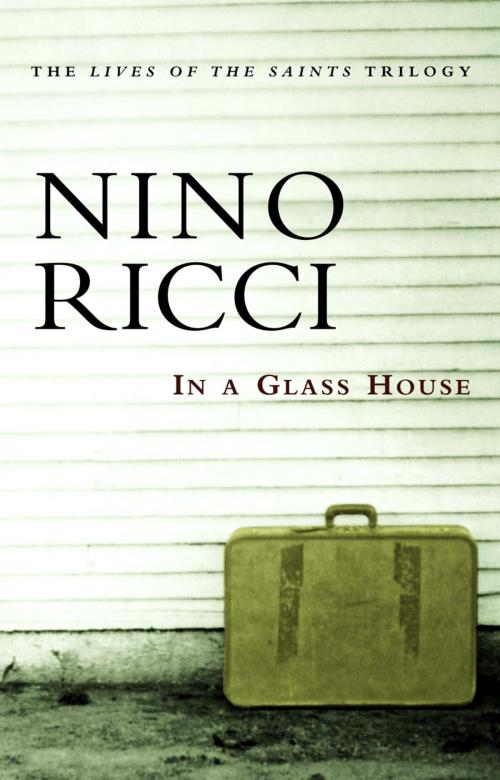 Cover of the book In a Glass House by Nino Ricci, McClelland & Stewart
