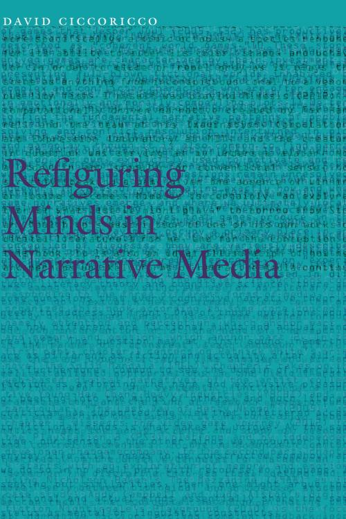 Cover of the book Refiguring Minds in Narrative Media by David Ciccoricco, UNP - Nebraska