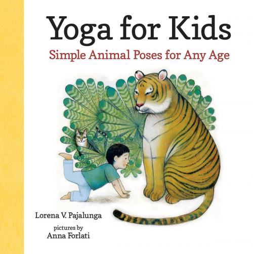 Cover of the book Yoga for Kids by Lorena V. Pajalunga, Anna Forlati, Albert Whitman & Company