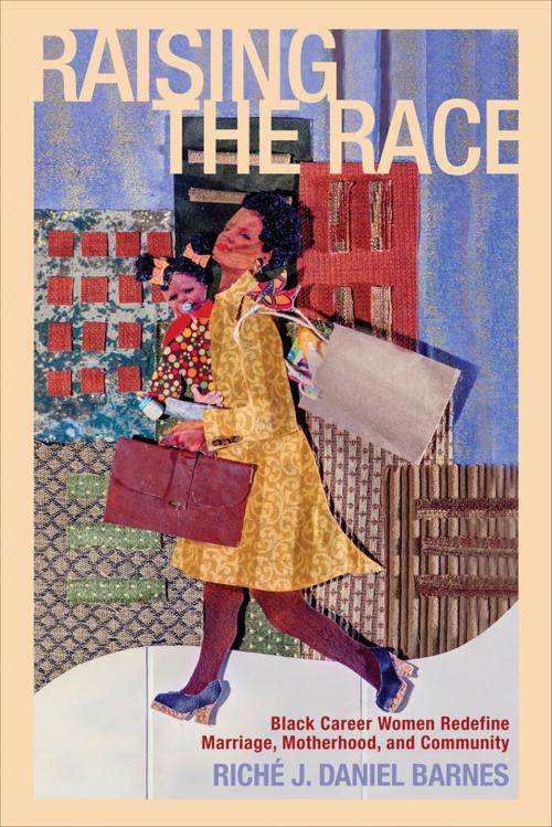 Cover of the book Raising the Race by Riché J. Daniel Barnes, Rutgers University Press