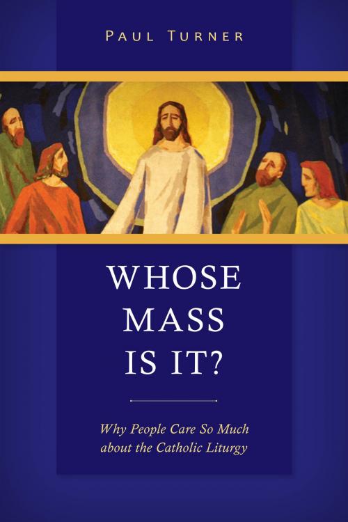 Cover of the book Whose Mass Is It? by Paul Turner STD, Liturgical Press