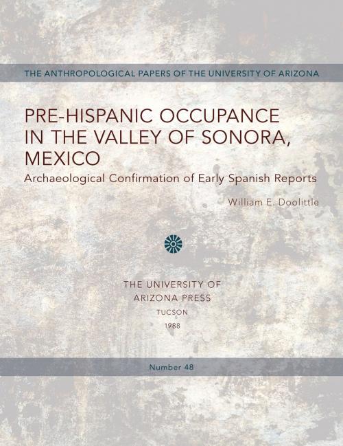 Cover of the book Pre-Hispanic Occupance in the Valley of Sonora, Mexico by William E. Doolittle, University of Arizona Press