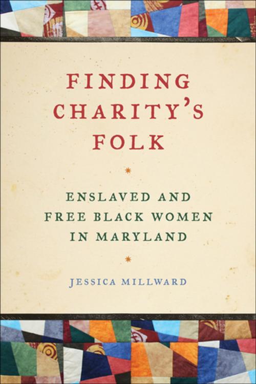 Cover of the book Finding Charity's Folk by Professor Richard Newman, Jessica Millward, Patrick Rael, Manisha Sinha, University of Georgia Press