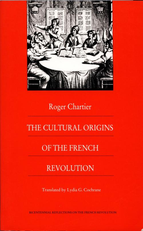 Cover of the book The Cultural Origins of the French Revolution by Roger Chartier, Duke University Press