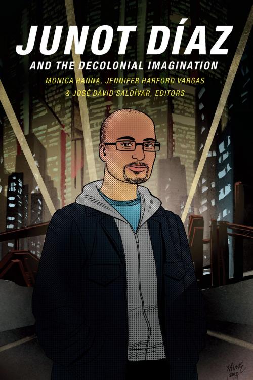 Cover of the book Junot Díaz and the Decolonial Imagination by , Duke University Press