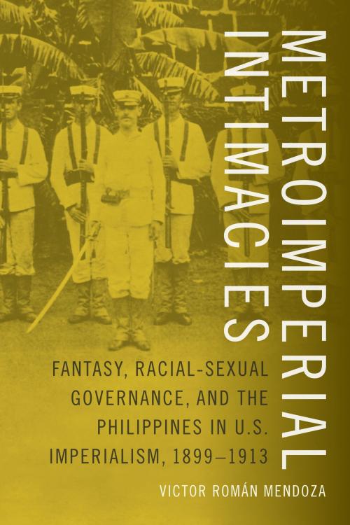 Cover of the book Metroimperial Intimacies by Victor Román Mendoza, Duke University Press