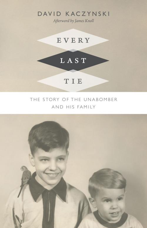 Cover of the book Every Last Tie by David Kaczynski, James Knoll IV, Duke University Press