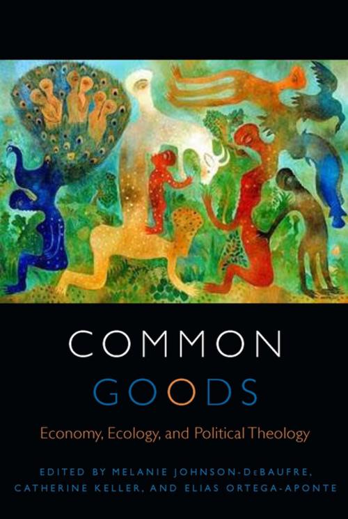Cover of the book Common Goods by Catherine Keller, Elias Ortega-Aponte, Fordham University Press