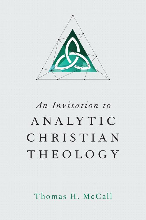 Cover of the book An Invitation to Analytic Christian Theology by Thomas H. McCall, InterVarsity Press