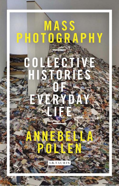 Cover of the book Mass Photography by Annebella Pollen, Bloomsbury Publishing