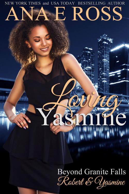 Cover of the book Loving Yasmine by Ana E Ross, Ana E Ross Books
